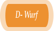 D- Wurf